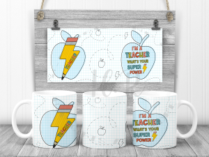 I'm a Teacher What's your Super Power Mug