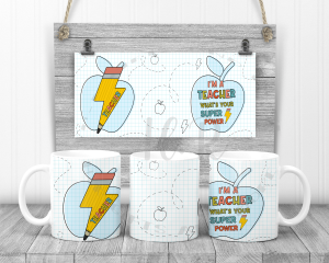 I'm a Teacher What's your Super Power Mug