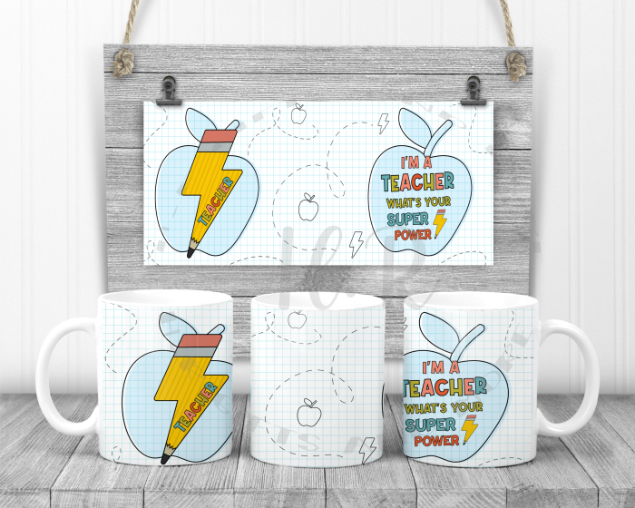 I'm a Teacher What's your Super Power Mug