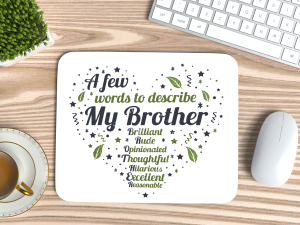 Gifts for Brother A Few Words To Describe My Brother Mouse Mat