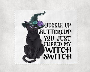 Buckle Up Buttercup You Just Flipped My Witch Switch Len's Cloths