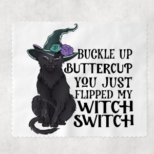 Buckle Up Buttercup You Just Flipped My Witch Switch Len's Cloths