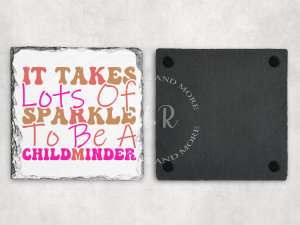 It Takes Lots Of Sparkle To Be A Childminder Coaster