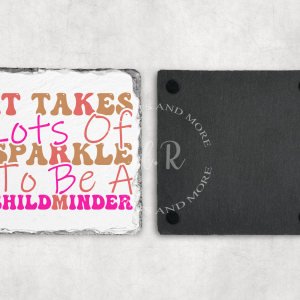 It Takes Lots Of Sparkle To Be A Childminder Coaster