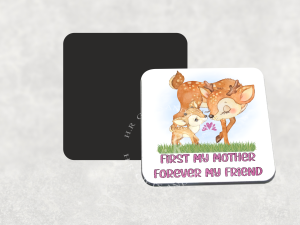 First My Mother Forever My Friend Coaster