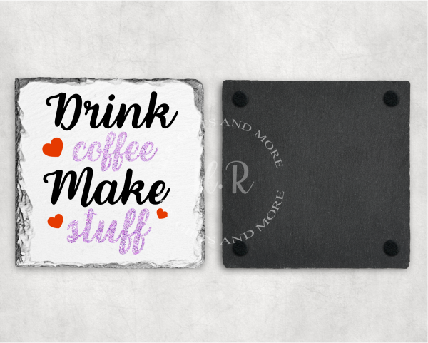 Drink Coffee Make Stuff Coaster