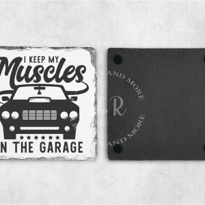 I Keep My Muscles In The Garage Coaster