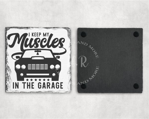 I Keep My Muscles In The Garage Coaster