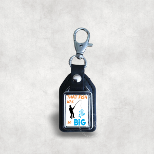 That Fish Was SO Big Leather Fob Keyring