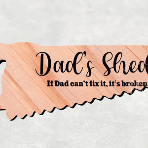 If Dad Can't Fix it, it's Broken Saw Sign
