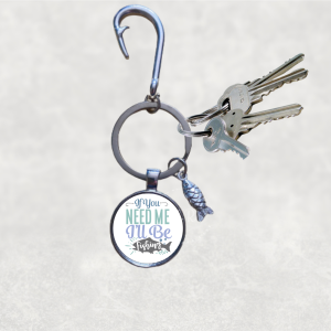 If you Need Me, I'll Be Fishing Keyring with Charms