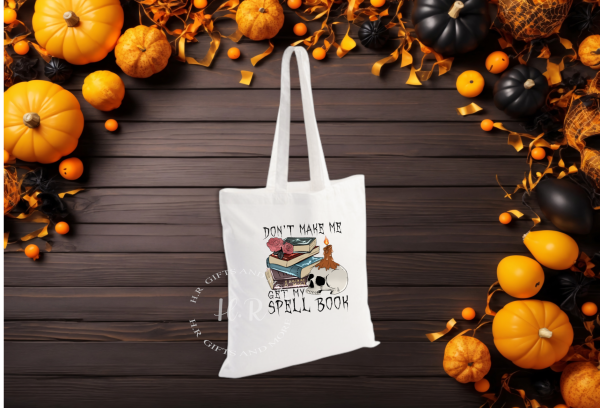Don't Make Me Get My Spell Book Halloween Bag