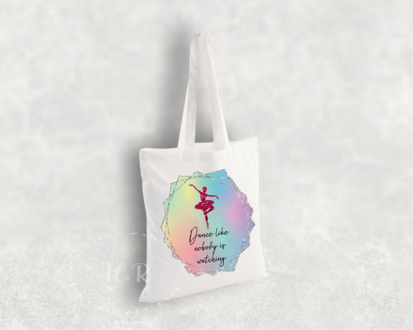Dance Like Nobody is Watching Bag