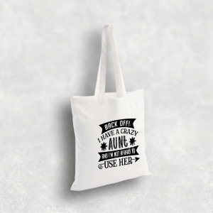 Back off! I have a crazy Aunt Bag