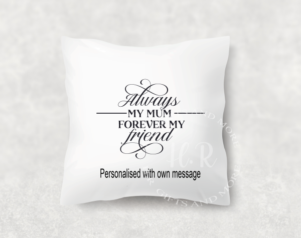 Personalised Always My Mum Forever My Friend Cushion